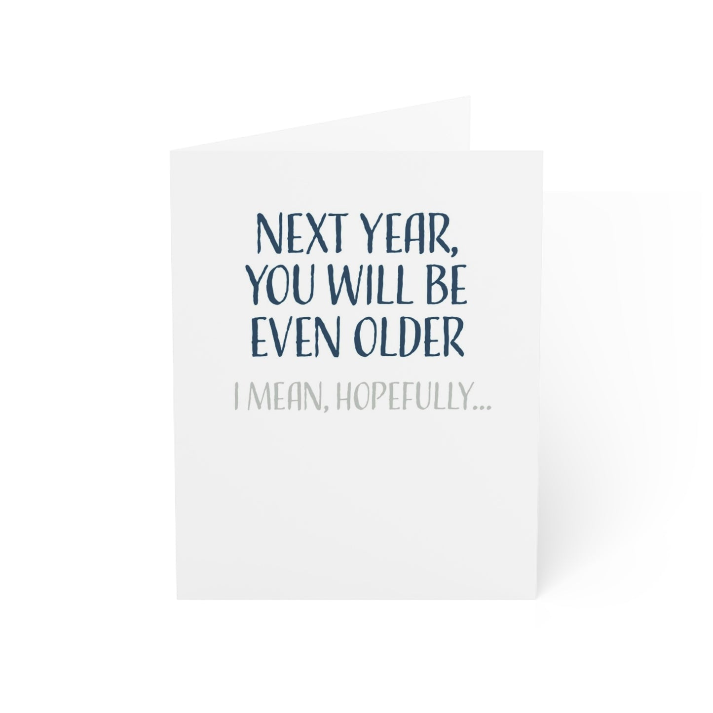 Happy Birthday Card For Men and Women, Next Year You Will Be Even Older