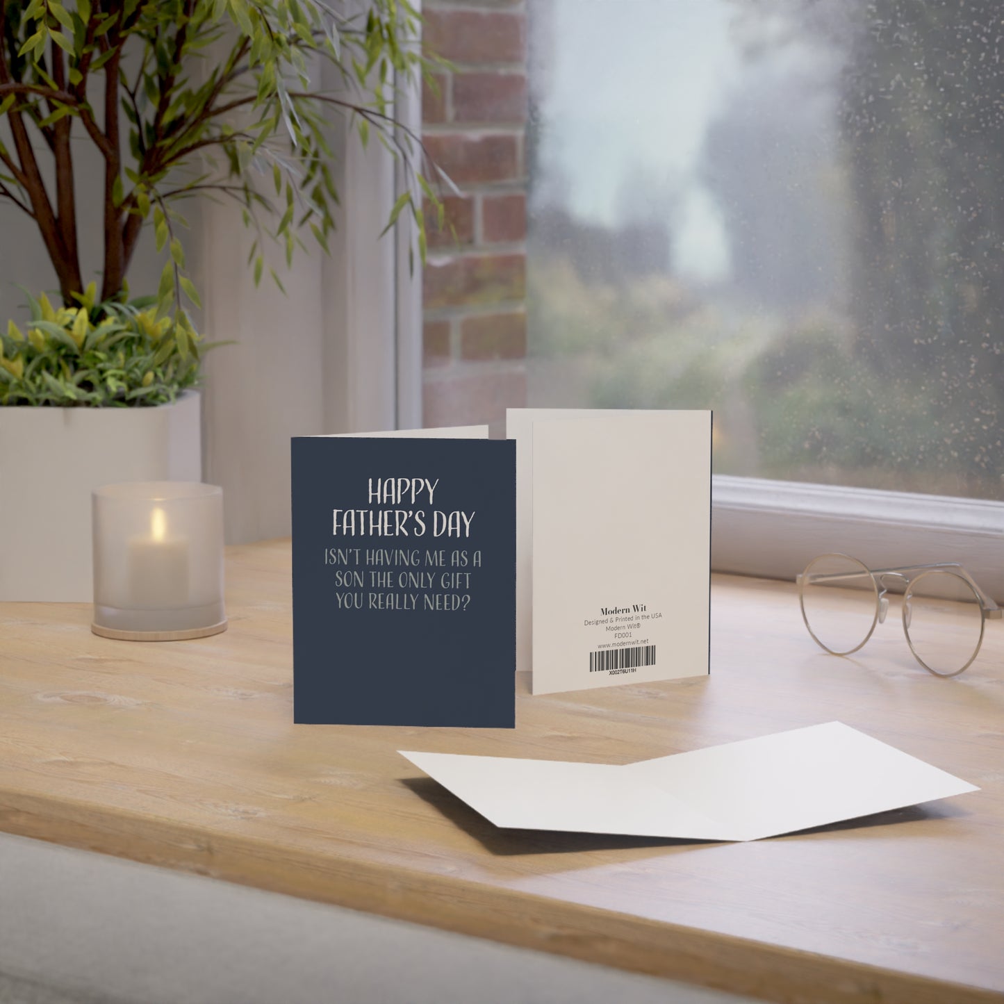 Funny Fathers Day Card, Isn't Having Me As A Son The Only Gift You Need