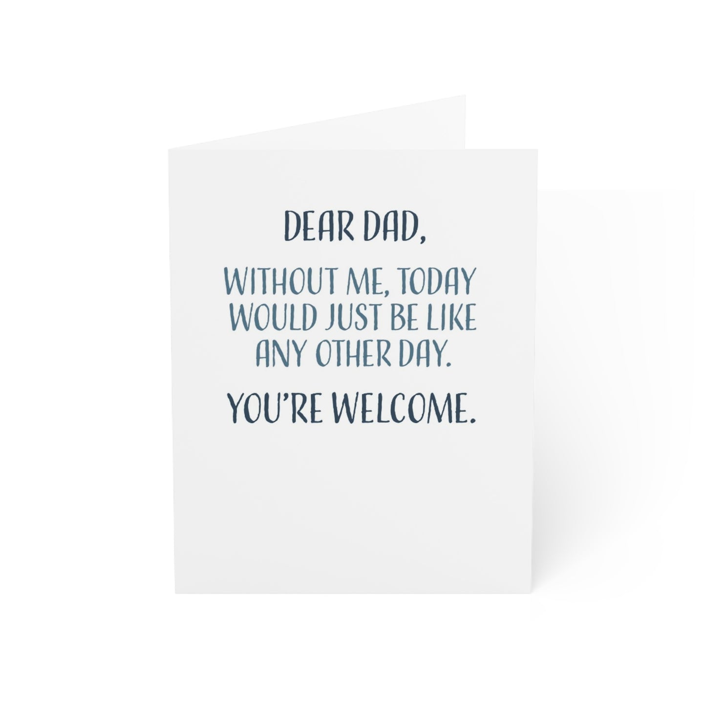 Funny Fathers Day Card From Daughter or Son, Today Would Just Be Like Any Other Day