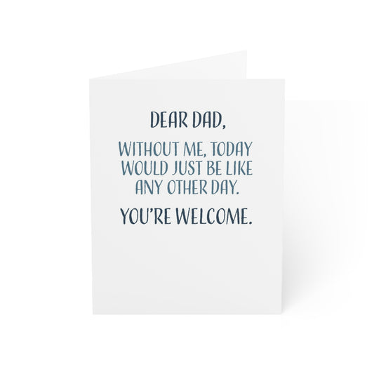 Funny Fathers Day Card From Daughter or Son, Today Would Just Be Like Any Other Day