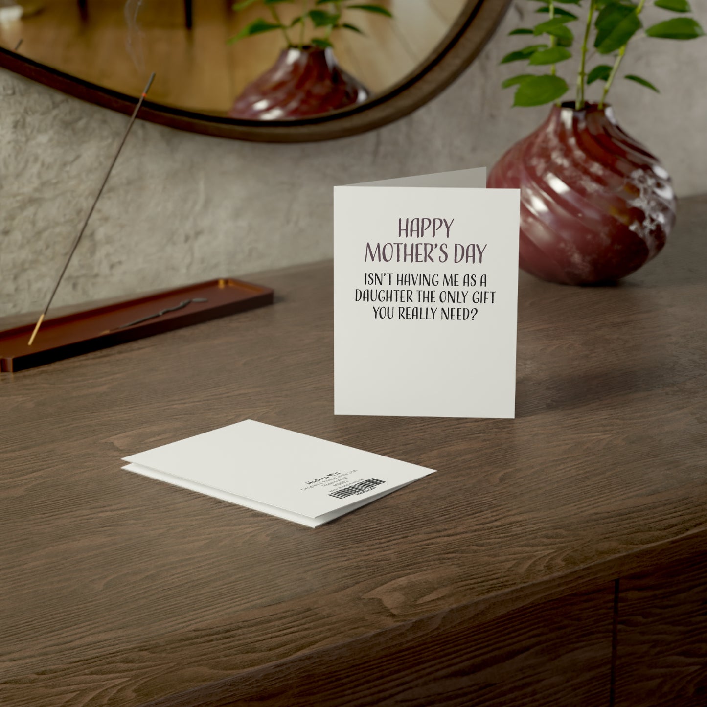 Funny Mothers Day Card, Isn't Having Me As A Daughter The Only Gift You Really Need