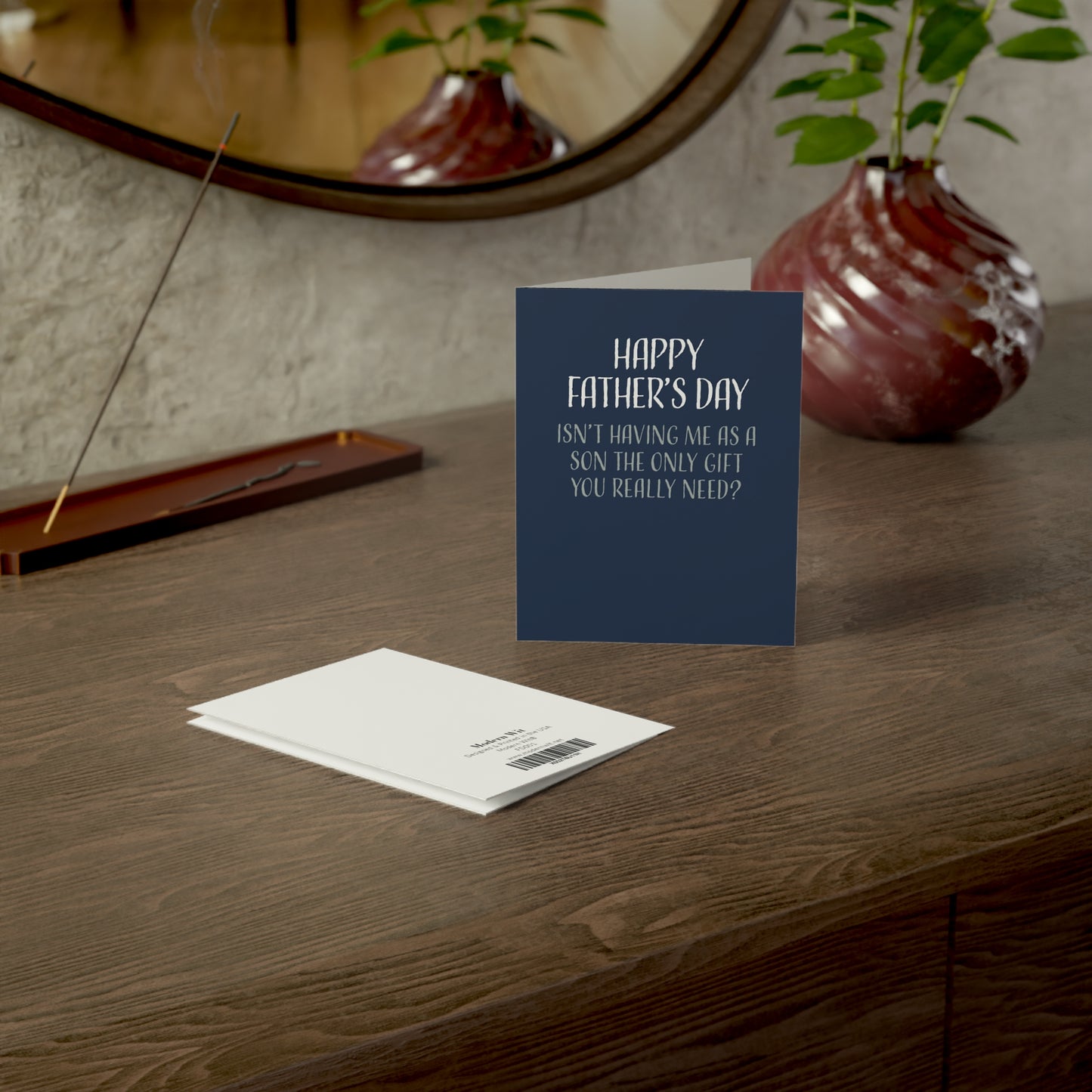 Funny Fathers Day Card, Isn't Having Me As A Son The Only Gift You Need
