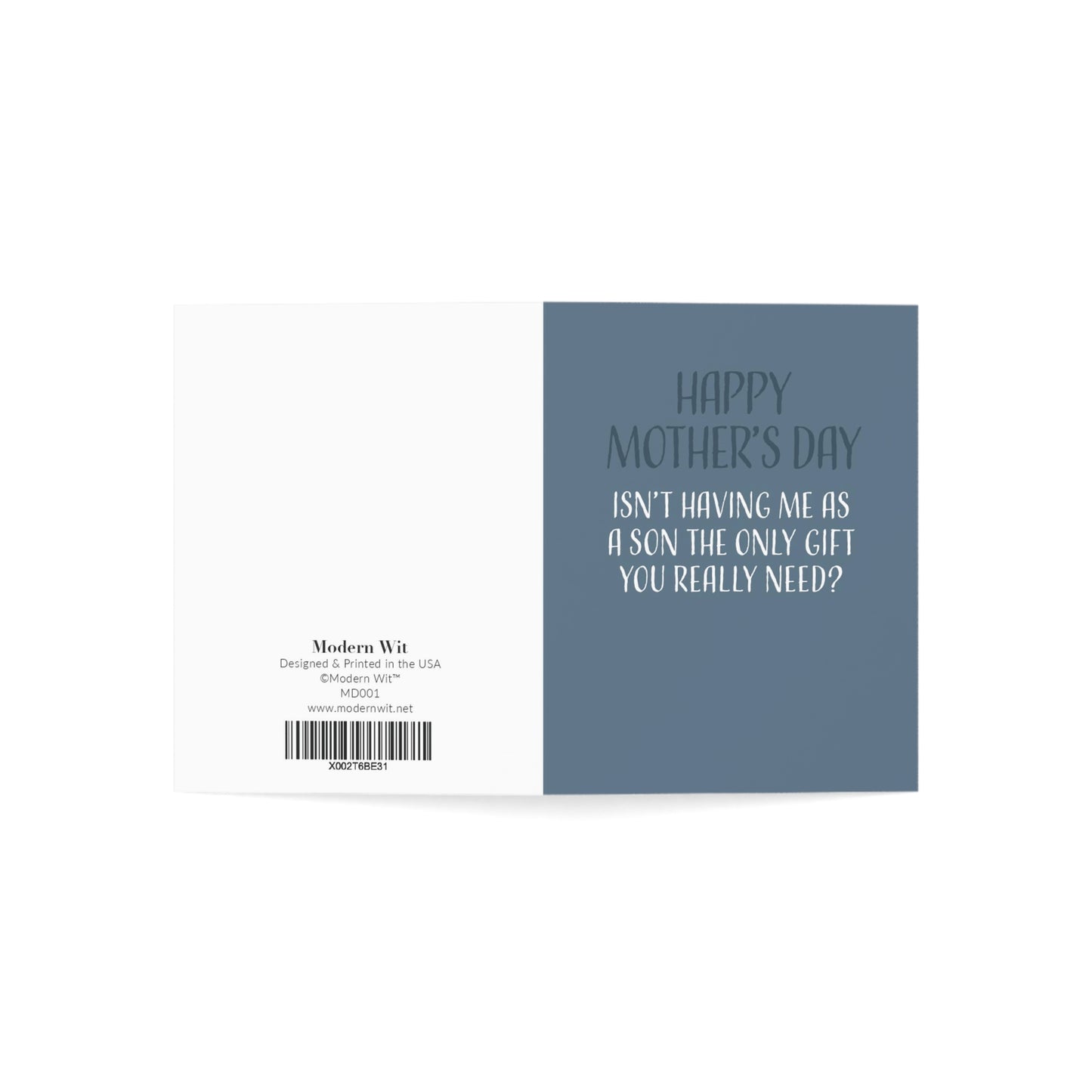 Funny Mothers Day Card, Happy Mothers Day Isn't Having Me As A Son The Only Gift You Really Need