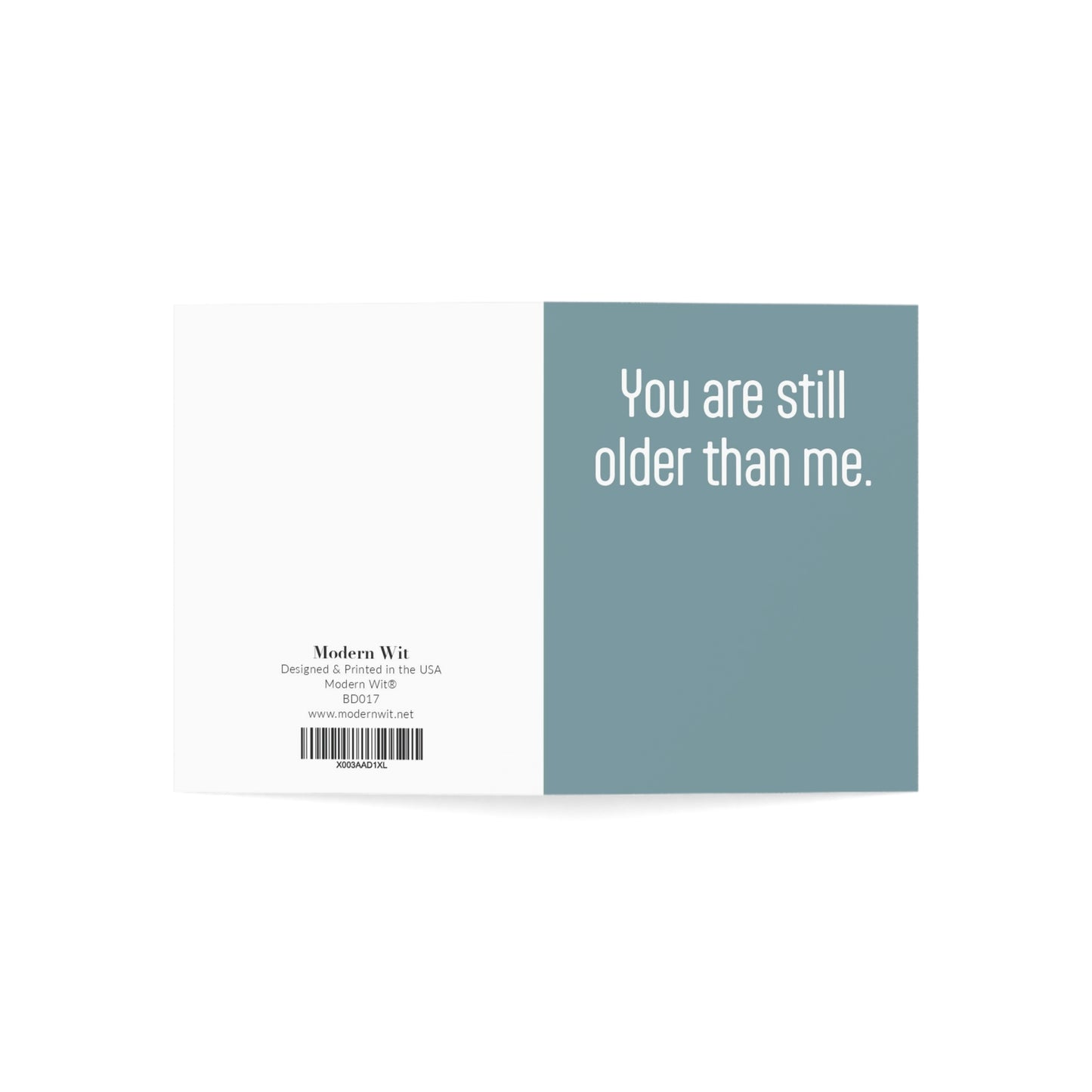 Funny Birthday Greeting Cards For Women And Men You are Still Older Then Me