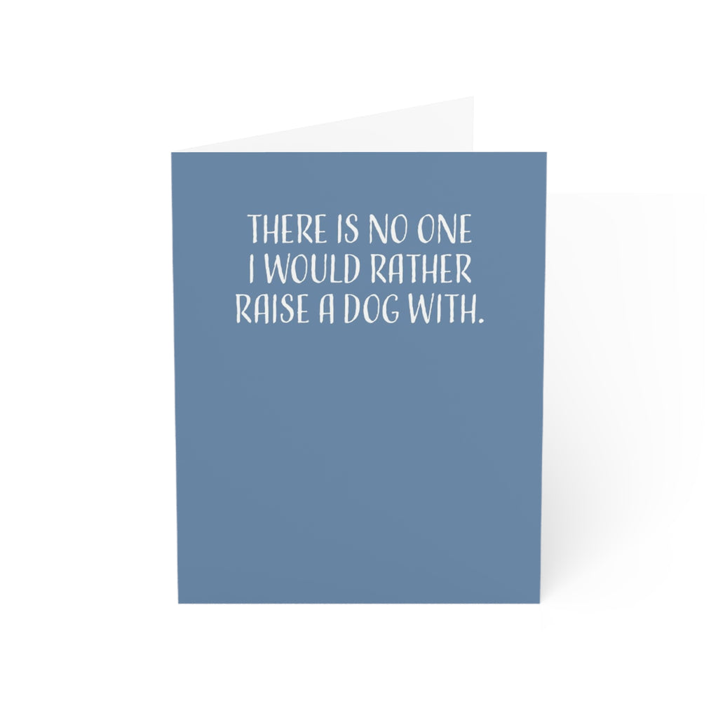 Funny Anniversary Card for Him or Her, Husband or Wife, There Is No One I Would Rather Raise a Dog With