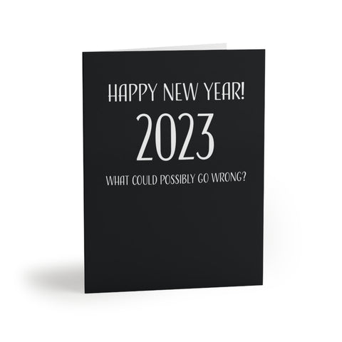 New Years Greeting Cards funny, Happy New Year 2024 What Could Possibly Go Wrong