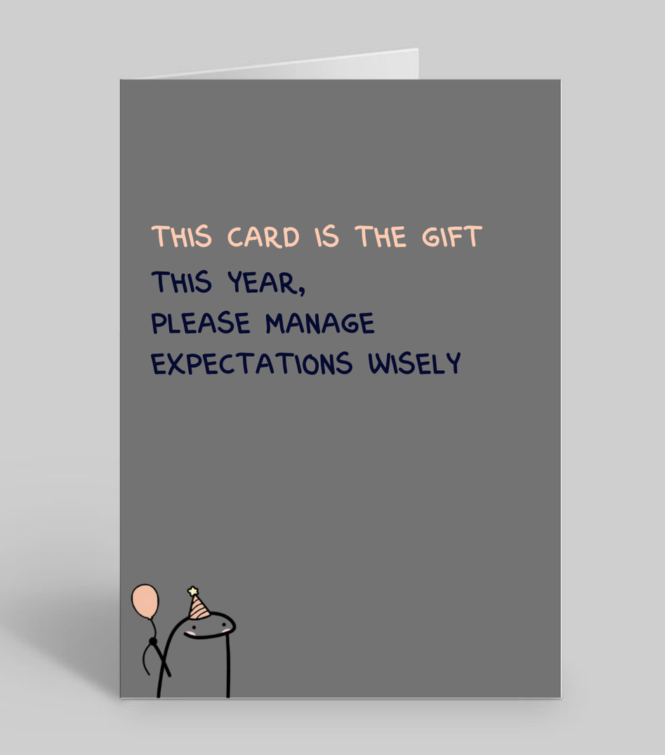 Modern Wit® Funny Birthday Card – “This Card Is the Gift. Please Manage Expectations.”