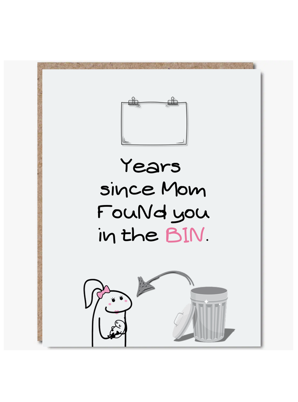 Funny Birthday Card – “__ Years Since Mom Found You in the Bin” — BD021