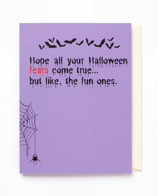 Halloween Greeting Card — “Hope All Your Halloween Fears Come True”